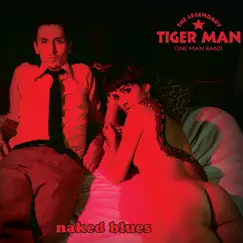 Naked Blues by The Legendary Tigerman album reviews, ratings, credits