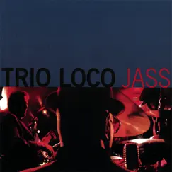 Jass by Trio Loco album reviews, ratings, credits