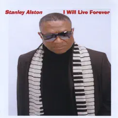 I Will Live Forever by Stanley E Alston album reviews, ratings, credits