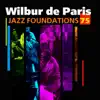 Jazz Foundations, Vol. 75 (Wilbur de Paris) album lyrics, reviews, download