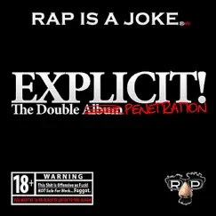 Explicit! The Double Penetration by Rap Is A Joke, Frank Stacks & L-Money album reviews, ratings, credits