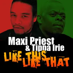 Like This Like That - Single by Maxi Priest & Tippa Irie album reviews, ratings, credits
