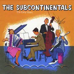 The Early Years by The Subcontinentals album reviews, ratings, credits
