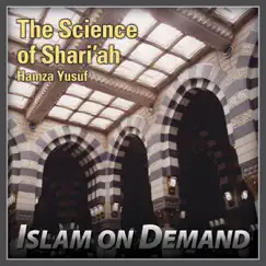 The Science of Shari'ah by Hamza Yusuf & Islam on Demand album reviews, ratings, credits