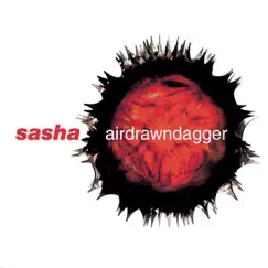 Airdrawndagger by Sasha album reviews, ratings, credits