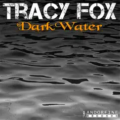 Dark Water by Tracy Fox album reviews, ratings, credits