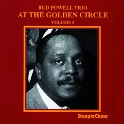 At the Golden Circle, Vol. 5 by Bud Powell album reviews, ratings, credits