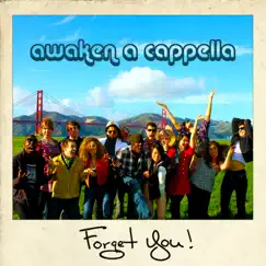 Forget You (A Cappella) - Single by Awaken A Cappella album reviews, ratings, credits