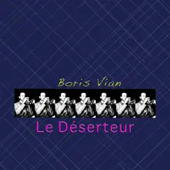 Le déserteur by Boris Vian album reviews, ratings, credits