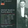 Bach, J.S.: Violin Music - Bwv 1001, 1004, 1005, 1016, 1017, 1021, 1042 (Busch) (1928-1943) album lyrics, reviews, download