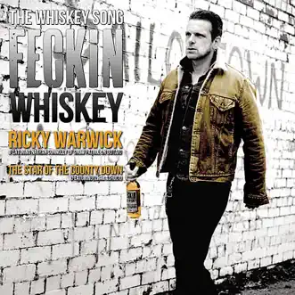 The Whiskey Song - Feckin Whiskey - Single by Ricky Warwick album download