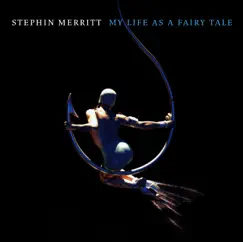 My Life As a Fairy Tale by Stephin Merritt album reviews, ratings, credits