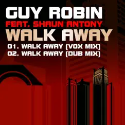 Walk Away (feat. Shaun Antony) [Vox Mix] Song Lyrics