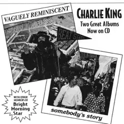 Vaguely Reminiscent/Somebody's Story by Charlie King album reviews, ratings, credits