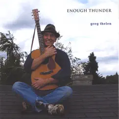 Enough Thunder by Greg Thelen album reviews, ratings, credits