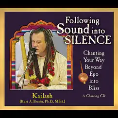 Following Sound into Silence: Chanting Your Way Beyond Ego into Bliss by Dr. Kurt 