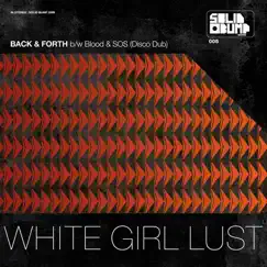Back & Forth EP by White Girl Lust album reviews, ratings, credits