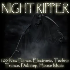 100 New Dance Electronic Techno Trance Dubstep House Music by Night Ripper album reviews, ratings, credits