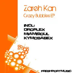 Crazy Bubbles Remixes - EP by Zareh Kan album reviews, ratings, credits