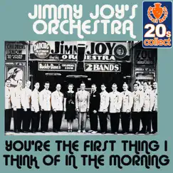 You're the First Thing I Think of in the Morning (Remastered) - Single by Jimmy Joy's Orchestra album reviews, ratings, credits