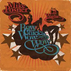 Bow Chicka Wow Wow (feat. Lil Wayne) - Single by Mike Posner album reviews, ratings, credits