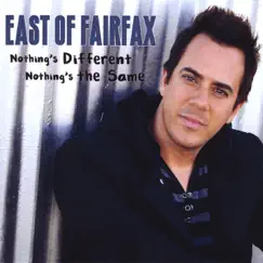 Nothing's Different, Nothing's the Same by East of Fairfax album reviews, ratings, credits