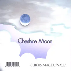 Cheshire Moon by Curtis Macdonald album reviews, ratings, credits