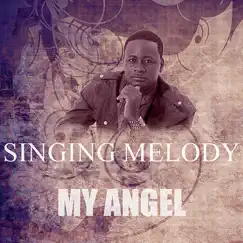 My Angel - Single by Singing Melody & Determine album reviews, ratings, credits