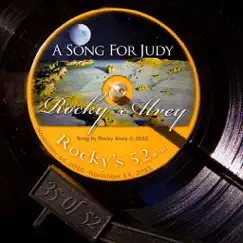 A Song For Judy (I Wish I Lived On The Moon) (#35 Of The 52) - Single by Rocky Alvey album reviews, ratings, credits