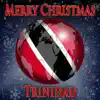 Merry Christmas Trinidad song lyrics