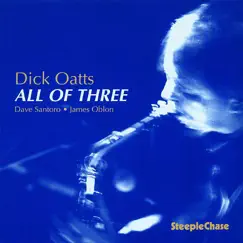 All of Three by Dick Oatts album reviews, ratings, credits