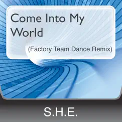 Come Into My World (Factory Team Dance Remix) by S.H.E. album reviews, ratings, credits