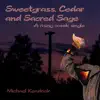 Sweetgrass, Cedar, And Sacred Sage - Single album lyrics, reviews, download