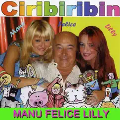 Ciribiribin by Manu, Felice & Lilly album reviews, ratings, credits