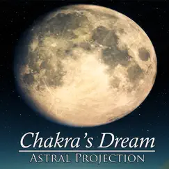Astral Projection by Chakra's Dream album reviews, ratings, credits