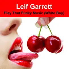 Play That Funky Music (White Boy) (Made Famous by Wild Cherry) by Leif Garrett album reviews, ratings, credits