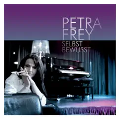 Selbst bewusst by Petra Frey album reviews, ratings, credits
