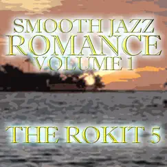 Smooth Jazz Romance vol. 1 by The Rokit 5 album reviews, ratings, credits