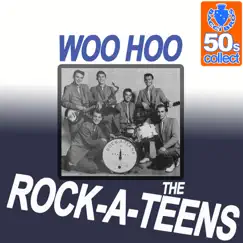 Woo Hoo (Digitally Remastered) - Single by Rock-A-Teens album reviews, ratings, credits