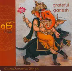 Grateful Ganesh by GuruGanesha Singh album reviews, ratings, credits