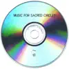 Music for Sacred Circles album lyrics, reviews, download