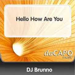 Hello How Are You - Single by D.J. Brunno album reviews, ratings, credits