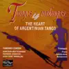 Tangos y Milongas : The Heart of Argentinian Tango album lyrics, reviews, download