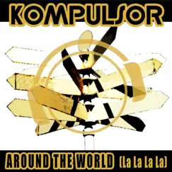 Around the World (La la la La) [Alex Twister Remix] Song Lyrics