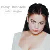 Kassy Michaels - Radio Singles - EP album lyrics, reviews, download