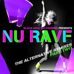Black Hole Recordings Presents Nu Rave, Pt. 2 (The Alternative Remixes) by Various Artists album reviews, ratings, credits