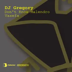 Don't Know Malendro / Vasefa - EP by DJ Gregory album reviews, ratings, credits
