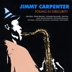 Toiling In Obscurity by Jimmy Carpenter album reviews, ratings, credits