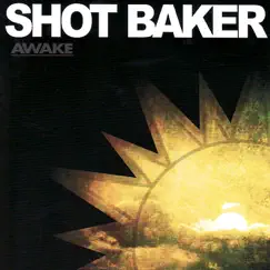 Awake by Shot Baker album reviews, ratings, credits