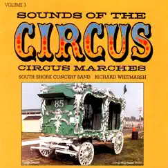 Sounds of the Circus - Volume 3 by Sounds of the Circus South Shore Concert Band album reviews, ratings, credits